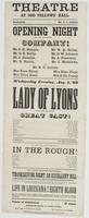 Theatre at Odd Fellows' Hall. : Manager Mr. S.C. Dubois Opening night and the following company: ... Wednesday evening, Aug. 5, '63 will be presented the beautiful play, by Sir E.L. Bulwer, entitled Lady of Lyons ... To conclude with the side-splitting fa