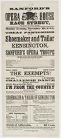 Sanford's new Opera House Race Street, between Second & Third. : Monday evening, November 28, 1864 The great pantomime of Ye shoemaker and tailor of Kensington, by Sanford's Opera Troupe Programme. ... The exempts! ... Challenge dance ... I'm from the cou
