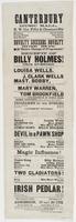 Canterbury Music Hall, N.W. cor. Fifth & Chestnut Sts : Sole lessee, John H. Chilcott Business manager, John Cathcart Stage manager, Ed. Preble Novelty succeeds novelty New faces! New acts! Entire change of programme! Benefit of Billy Holmes! This evening