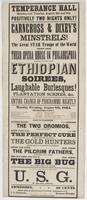 Temperance Hall Monday and Tuesday, August 8th and 9th. Positively two nights only! : Carncross & Dixey's Minstrels! The great star troupe of the world direct from their opera house in Philadelphia appearing in their grand Ethiopian soirees, laughable bur