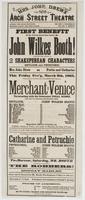 First benefit of the young American artist, Mr. John Wilkes Booth! : when he will appear in 2 Shaksperean characters Shylock and Petruchio. Mrs. John Drew as Portia and Catharine This Friday eve'g, March 6th, 1863, will be presented, first time in three y