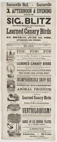 Coatesville Hall, Coatesville : 1 afternoon & evening only. Sig. Blitz the great magician and ventriloquist, with his learned canary birds will give his grand performances, at the above hall, on Monday, June 1st, 1863, afternoon and evening. Afternoon per