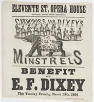 Eleventh St. Opera House Eleventh Street, above Chestnut. : Carncross and Dixey's Minstrels the star troupe of the world Benefit of E.F. Dixey this Tuesday evening, March 29th, 1864.