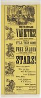 Metropolis Varieties! : 140 S. Third Street. The cry is--still they come The best free saloon in the city. Look at the stars! engaged at this establishment--the leading stars of the profession. Miss Anna Wert, the queen of song. Miss Ida Lee, the graceful