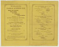 The Philadelphia Classical Quintette Club, : Messrs. Carl Gaertner, Chas. H. Jarvis, M.H. Cross, C. Plageman, & Chas. M. Schmitz, respectfully announce their sixth classical matinee, to take place on Wednesday, Dec. 21, 1864, at three o'clock, in the salo