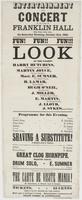 Entertainment and concert to be given in Franklin Hall : Sixth Street below Arch, on Saturday evening, October 31st, 1863. Fun! Fun!! Fun!!! Look at the talent: Harry Hutchins, the young comic singer and comedian. Martin Joyce, the great clog dancer. Mast