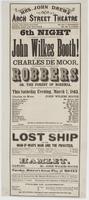 6th night of the engagement of the young and greatly talented artist, Mr. John Wilkes Booth! : who will appear in his popular character of Charles de Moor, in Schiller's great tragedy of The robbers or, The forest of Bohemia, which will be presented, for 