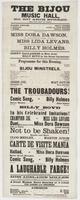 The Bijou Music Hall, No. 607 Arch Street, next door below the theatre. : Harry Enochs, sole lessee C. McMillan, acting and stage manager J. Nosher, musical director First appearance of Miss Dora Dawson, the celebrated double-voiced singer. First week of 