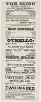 The Bijou Music Hall! No. 607 Arch Street, next door below the theatre. The people's favorite place of amusement. : Harry Enochs, sole proprietor Billy Boyd, stage manager J. Nosher, musical director Andrew Enochs, ticket agent Officer, Wm. Early ... Imme