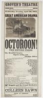 Grover's Theatre Pennsylvania Avenue, near Willard's Hotel. : Leonard Grover, director also, of Grover's Chestnut St. Theatre, Philadelphia. Wednesday evening, April 20, 1864, Boucicault's great American drama The octoroon! The entire press speak of this 