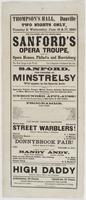 Thompson's Hall, Danville two nights only, Tuesday & Wednesday, June 16 & 17, 1863 : The far-famed and old established Sanford's Opera Troupe, from his opera houses, Philad'a and Harrisburg The best troupe in the world. Two companies condensed into one. S
