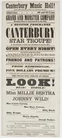 Canterbury Music Hall! North-West corner of Fifth and Chestnut Streets. : Admission, 10 and 15 cents Grand and monster company Greatest place of amusement in the city. A monster programme by the Canterbury star troupe! In the production of which they will