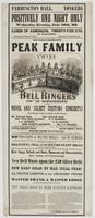 Farrington Hall, Yonkers Positively one night only : Wednesday evening, June 10th, '63. Cards of admission, twenty-five cts. No half-price. Doors open at half-past 7 o'clock. Performance to commence at 8. The world-celebrated Peak Family Swiss bell ringer