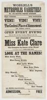 Worrell's Metropolis Varieties! : No. 140 South Third Street. Billy Worrell sole proprietor Veni! Vidi! Vici! The coolest place of amusement in the city. Open every eve'ng with the best and most versatile company in the city. First appearance of Miss Kate