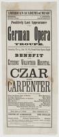 American Academy of Music Director, C. Anschutz Business agent, Adolph Birgfeld Positively last appearance of the German Opera Troupe. : Saturday eve'g, Jan. 31, '63, grand gala opera night for the sole benefit of the Citizens' Volunteer Hospital: corner 