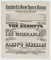 Sanford's new Opera House : Programme: ... The exempts, ... Les Miserables! ... To conclude with Dan Gardner's farce of Fanny's serenade ... Doors open at 7 o'clock. Commence quarter before 8. In preparation The shoemaker and tailor of Kensington in which