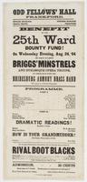 Odd Fellows' Hall, Frankford. : Edward Mogridge, business manager George Brown, treasurer Benefit of the 25th Ward Bounty Fund! On Wednesday evening, Aug. 24, '64 on which occasion Briggs' Minstrels and Burlesque Opera Troupe, in connection with the Bride