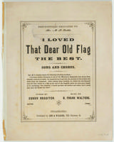 I loved that dear old flag the best : song and chorus / words by Ednor Rossiter ; music by B. Frank Walters.