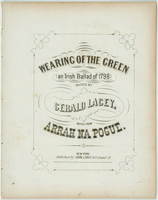 Wearing of the green, an Irish ballad of 1798.
