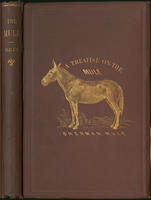 The mule : A treatise on the breeding, training, and uses, to which he may be put