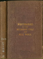 Eight years experience and observation in the culture of the mulberry tree, and in the care of the silk worm