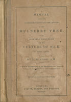 A Manual containing information respecting the growth of the mulberry tree