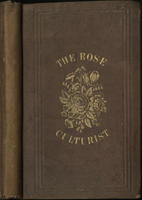 The rose culturist : a practical treatise on the cultivation and management of the rose