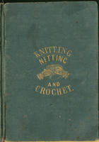 The Ladies' hand-book of knitting, netting and crochet