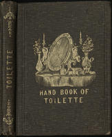 A hand-book of the toilette