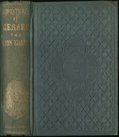 The adventures of Gerard : The lion killer, comprising a history of his ten years' campaign among the wild animals of Northern Africa