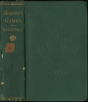 Morphy's games : a selection of the best games played by the distinguished champion in Europe and America