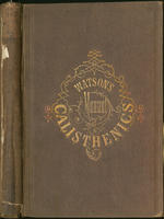 Watson's manual of calisthenics : a systematic drill-book without apparatus for schools, families, and gymnasiums ; with music to accompany the exercises