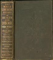 The male generative organs in health and disease... : a complete practical treatise ... for every man's own private use