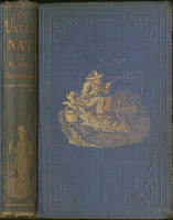 Uncle Nat; or, The good time which George and Frank had, trapping, fishing, camping out, etc.