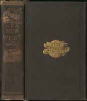 Our new West : records of travel between the Mississippi River and the Pacific Ocean ... including a full description of the Pacific Railroad ; and of the life of the Mormons, Indians, and Chinese ...