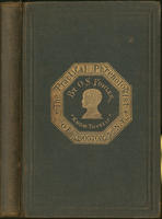 The practical phrenologist : and recorder and delineator of the character and talents of ---. As marked by ---. A compendium of phreno-organic science