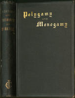 The history and philosophy of marriage; or, Polygamy and monogamy compared. / By a Christian philanthropist
