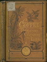 Coffee : its history, cultivation, and uses