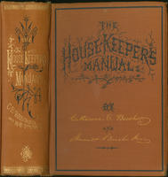 The new housekeeper's manual: : embracing a new revised edition of The American woman's home; or, Principles of domestic science. Being a guide to economical, healthful, beautiful, and Christian homes.