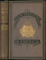 The silk industry in America : A history : prepared for the Centennial exposition