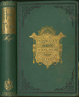 How to teach according to temperament and mental development : or, Phrenology in the school-room and the family