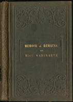 Memoir and literary remains of  Mary Esther Wadsworth, / by her sister