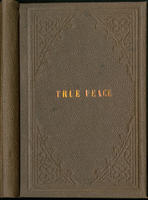 A guide to true peace; or, a method of attaining to inward and spiritual prayer.
