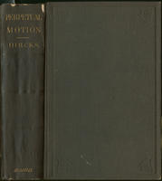 Perpetual motion, or, Search for self-motive power, during the 17th, 18th, and 19th centuries