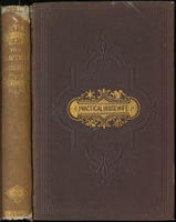 The practical housewife : a complete encyclopaedia of domestic economy and family medical guide