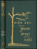 High art: pictures from the poets / from the brush of Louis A. Roberts; and sport in brief chapters from the quill of Ikabod Izax