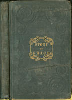 The story of Grace, the little sufferer; :   who died in New-York, April 15, 1837. Sold for the benefit of her family..