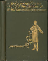 John Sherman's Recollections of Forty Years in the House, Senate, and Cabinet