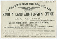 Jackson's old United States bounty land and pension office. E.O. Jackson, attorney-at-law and pension agent, No. 138 South Third Street, above Walnut, Philadelphia, Pa.