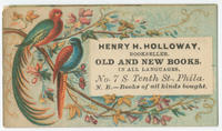 Henry H. Holloway, bookseller, old and new books, in all languages, No. 7 S. Tenth St., Phila.